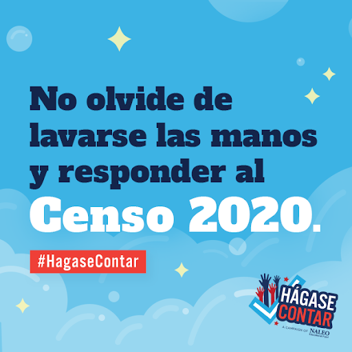 No olvide de lavarse las manos y responder al Census 2020. #HagaseContar