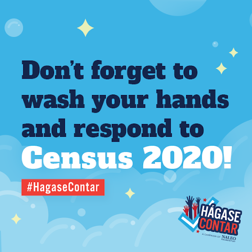 Don't forget to wash your hands and respond to Census 2020! #HagaseContar